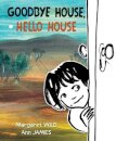 Goodbye House, Hello House