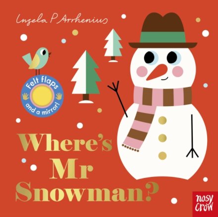 Felt Flaps: Where'S Mr Snowman?