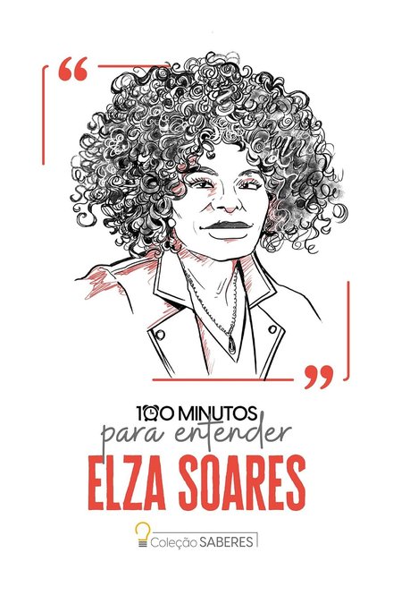100 Minutos Para Entender Elza Soares