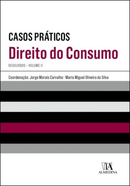 Casos Práticos Resolvidos De Direito Do Consumo Vol. II