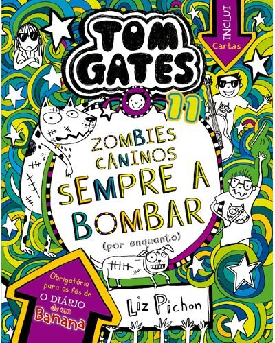 Tom Gates 11: Zombies Caninos Sempre a Bombar (por enquanto)