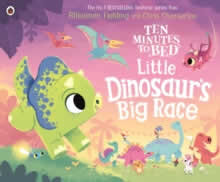 Ten Minutes To Bed: Little Dinosaur´S Big Race