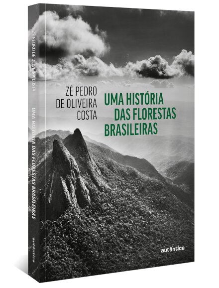 Uma História Das Florestas Brasileiras