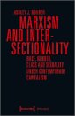 Marxism and Intersectionality – Race, Gender, Class and Sexuality under Contemporary Capitalism