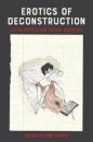 Erotics of Deconstruction