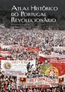 Atlas Histórico Do Portugal Revolucionário