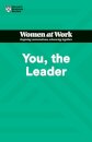 You, the Leader (HBR Women at Work Series)
