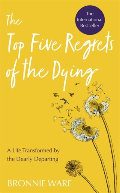 Top Five Regrets Of The Dying