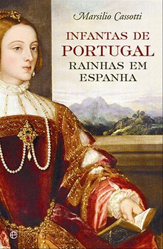Infantas De Portugal, Rainhas Em Espanha