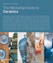 The Workshop Guide to Ceramics