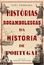 Histórias Rocambolescas Da História De Portugal