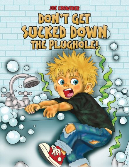 Don't Get Sucked Down the Plughole!