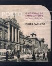 Porto - O Hospital de Santo António no Tempo da Cidade