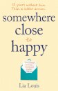 Somewhere Close to Happy
