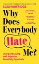 Why Does Everybody Hate Me?