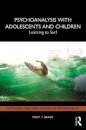 Psychoanalysis with Adolescents and Children