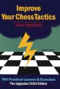 Improve Your Chess Tactics - The Upgraded 2024 edition