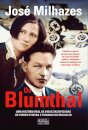 Os Blumthal -  Uma história real de vidas sacrificadas às piores utopias e tiranias do século xx