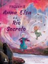Frozen 2 - Anna e Elsa e Rio Secreto