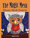 The Magic Mesh - Mosaic Mesh Projects