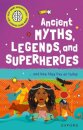 Very Short Introduction for Curious Young Minds: Ancient Myths, Legends and Superheroes