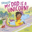 My Dad Is a Unicorn!