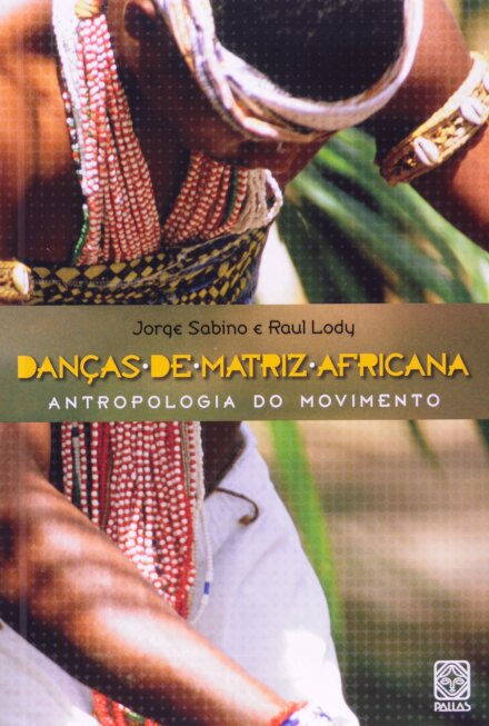 Danças De Matriz Africana: Antropologia Do Movimento