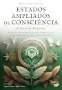 Estados Ampliados de Consciência - O Livro do Despertar