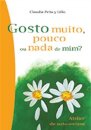 Gosto Muito, Pouco ou Nada de Mim?