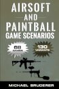 Airsoft and Paintball Game Scenarios