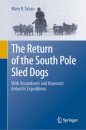 The Return of the South Pole Sled Dogs