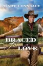 Braced for Love