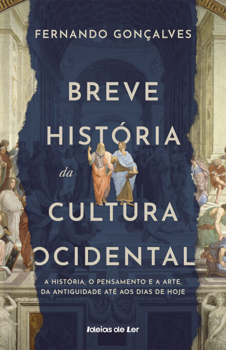 Breve História Da Cultura Ocidental - A História, O Pensamento E A Arte, Da Antiguidade Até Aos Dias De Hoje