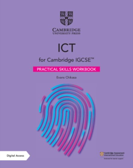 Cambridge IGCSE ICT Practical Skills Workbook with Digital Access