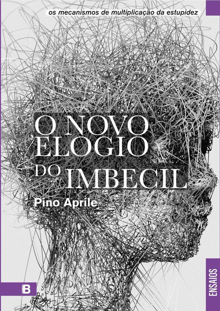 O Novo Elogio Do Imbecil