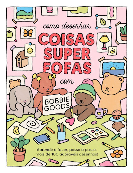 Como Desenhar Coisas Super Fofas com Bobbie Goods