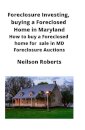 Foreclosure Investing, buying a Foreclosed Home in Maryland