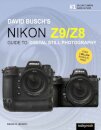 David Busch's Nikon Z9/Z8 Guide to Digital Still Photography