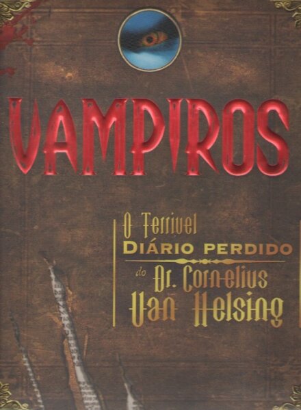 Vampiros -Terrível Diário Perdido do Dr. Cornelius Van Helsing