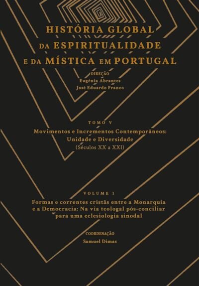 História Global da Espiritualidade e Mística em Portugal Tomo V - Volume 1