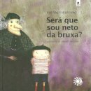 Será Que Sou Neto Da Bruxa?