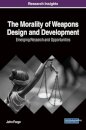 The Morality of Weapons Design and Development