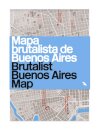 Brutalist Buenos Aires Map / Mapa brutalista de Buenos Aires