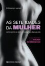 As Sete Idades da Mulher - Como sentir-se bem em cada fase da sua vida
