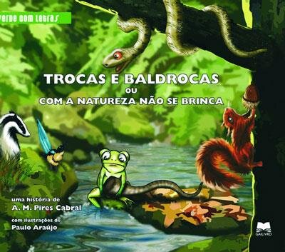 Trocas e Baldrocas ou com a Natureza não se brinca