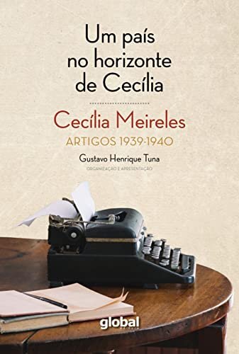 Um País No Horizonte De Cecília: Artigos 1939-1940