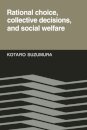 Rational Choice, Collective Decisions, and Social Welfare