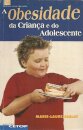 A Obesidade da Criança e do Adolescente