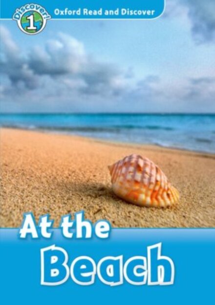 Oxford Read and Discover 1: At the Beach Reader