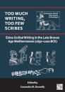Too Much Writing, Too Few Scribes: Extra-Scribal Writing in the Late Bronze Age Mediterranean (1650-1100 BCE)